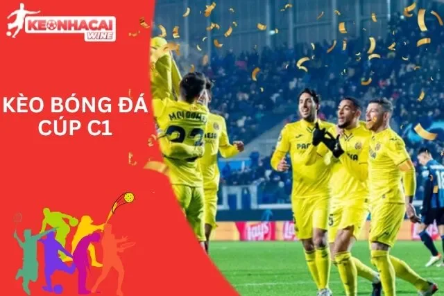 Kèo bóng đá Cúp C1