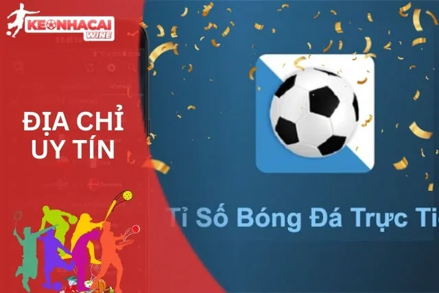Địa chỉ theo dõi kết quả bóng đá uy tín