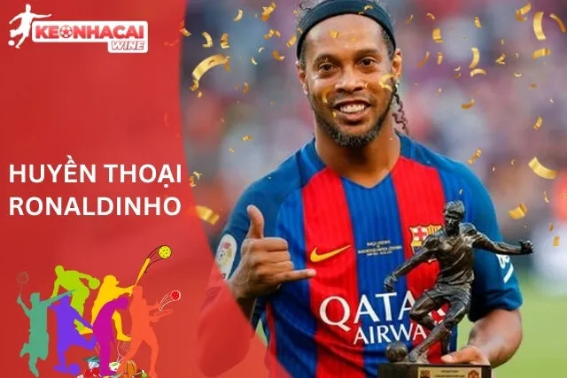 Huyền thoại Ronaldinho và sự nghiệp huy hoàng