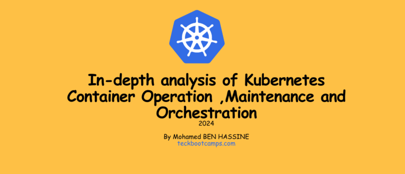 In-depth analysis of Kubernetes Container Operation ,Maintenance and Orchestration