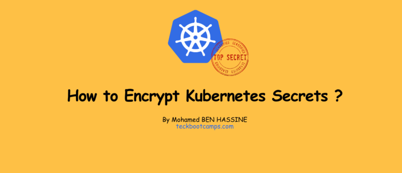 How to Encrypt Kubernetes Secrets ?