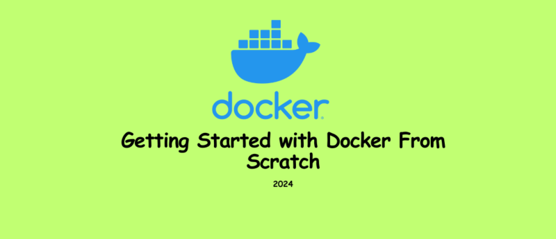 Getting Started with Docker From Scratch