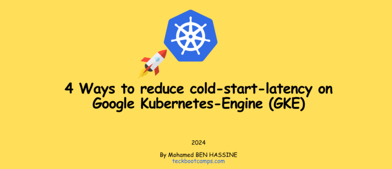 4 Ways to reduce cold-start-latency on Google Kubernetes-Engine (GKE)