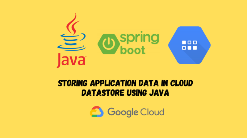 Storing Application Data in Cloud Datastore using Java