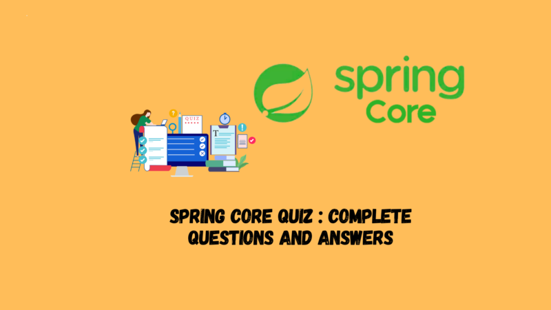 Spring Core Quiz : Complete Questions and Answers