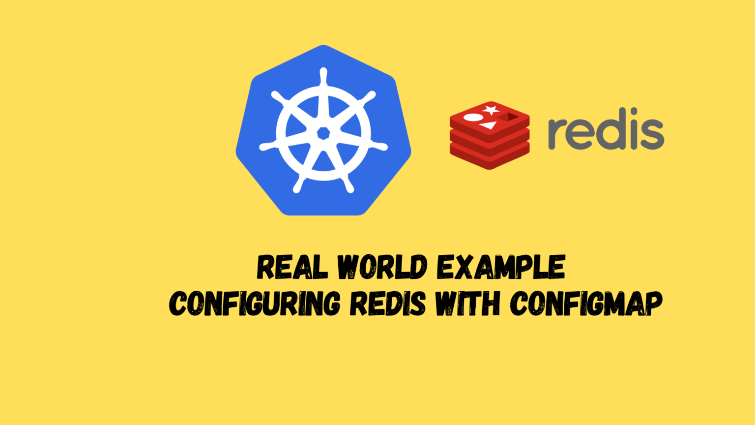 Real World Example: Configuring Redis with ConfigMap - TeckBootcamps