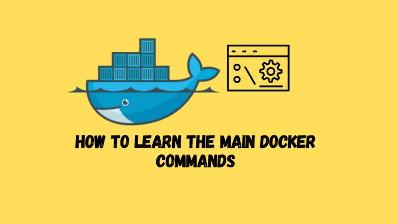 How to Learn the Main Docker Commands