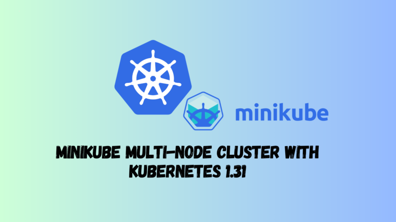 minikube multi-node cluster with Kubernetes 1.31