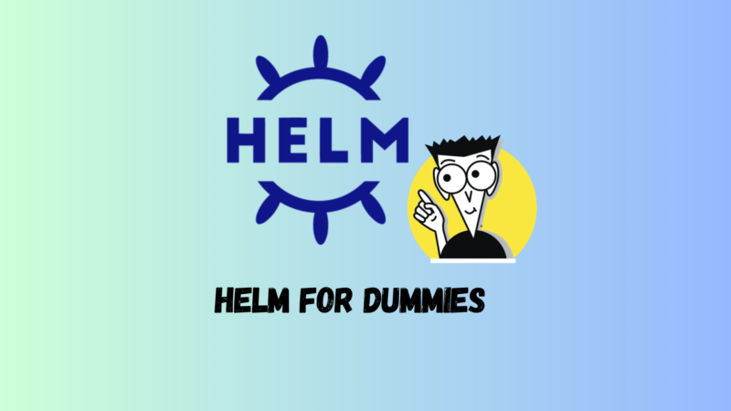 HELM FOR DUMMIES